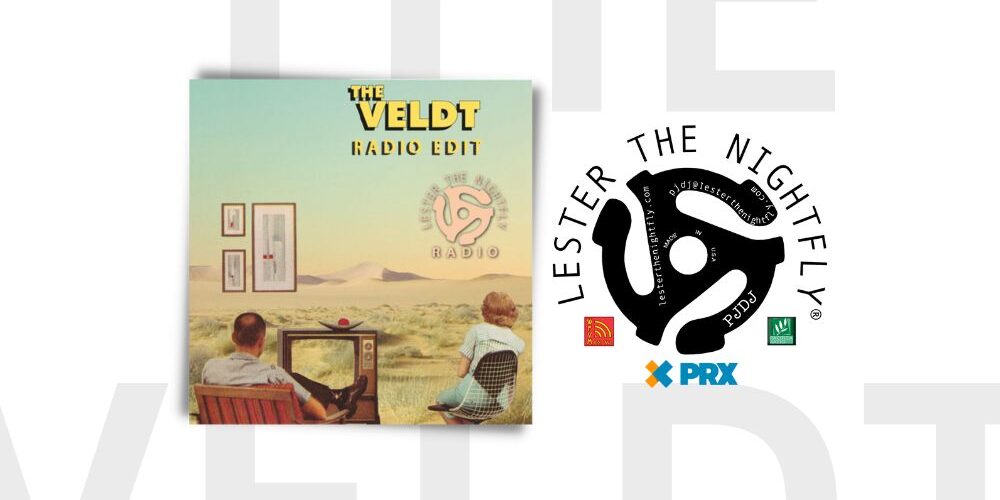 The Veldt (A Radio Edit from Lester the Nightfly)